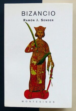 SENDER, Ramón J. - BIZANCIO.