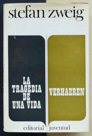 ZWEIG, Stefan - La tragedia de una vida. Verhaeren.