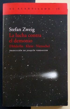 ZWEIG, Stefan - La lucha contra el demonio (Hölderlin, Kleist, Nietzsche).