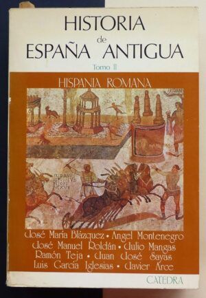 VV.AA. - Historia de España Antigua. Tomo II. Hispania Romana.