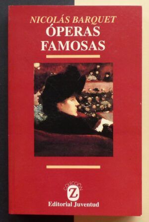 BARQUET, Nicolás - Óperas famosas. Cronología, argumentos y reparto.