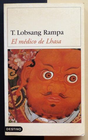 T. Lobsang Rampa - El médico de Lhasa.