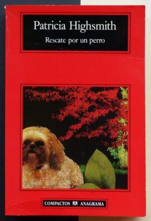 HIGHSMITH, Patricia - Rescate por un perro.