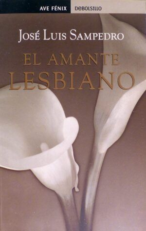 SAMPEDRO, José Luis - El amante lesbiano.