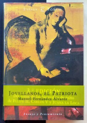 FERNÁNDEZ ÁLVAREZ, Manuel - Jovellanos, el patriota.