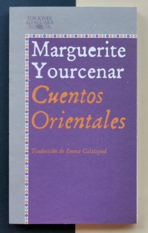 YOURCENAR, Marguerite - Cuentos orientales.