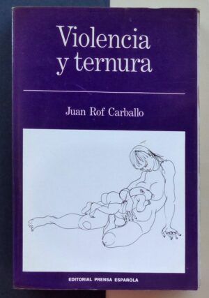 ROF CARBALLO, Juan - Violencia y ternura.