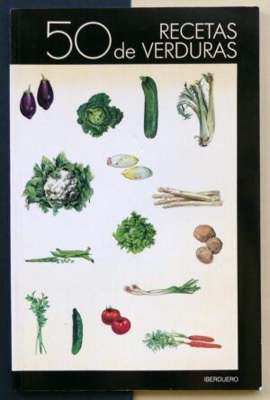 CAÑEDO-ARGÜELLES, Marisa y MELGAR, Bárbara - 50 recetas de verduras.