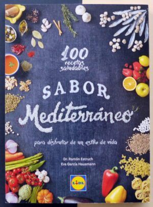 ESTRUCH, Dr. Ramón y GARCÍA HAUSMANN, Eva - Sabor Mediterráneo. 100 recetas saludables.