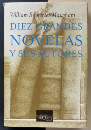 SOMERSET MAUGHAM, William - Diez grandes novelas y sus autores.