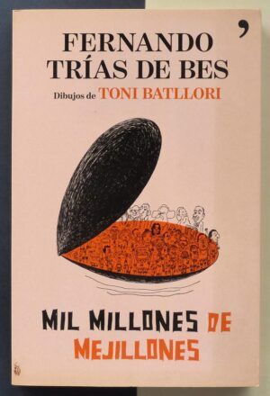TRÍAS DE BES, Fernando - Mil millones de mejillones.