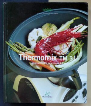 VV.AA. - Thermomix TM 31. Imprescindible para su cocina.