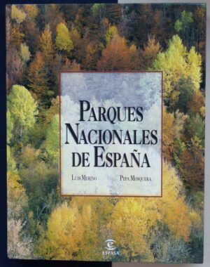 MERINO, Luis y MOSQUERA, Pepa - Parques Nacionales de España.