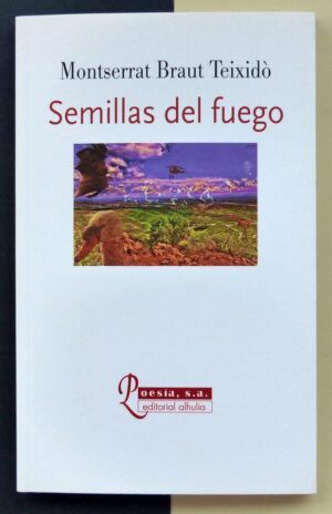 BRAUT TEIXIDÓ, Montserrat - Semillas del fuego.