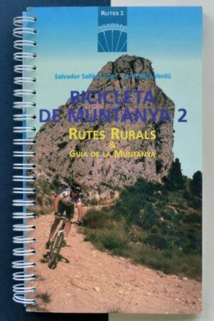 Salvador Sellés i Juan / Jordi Raül Verdú - Bicicleta de muntanya 2. Rutes rurals & Guía de la muntanya.