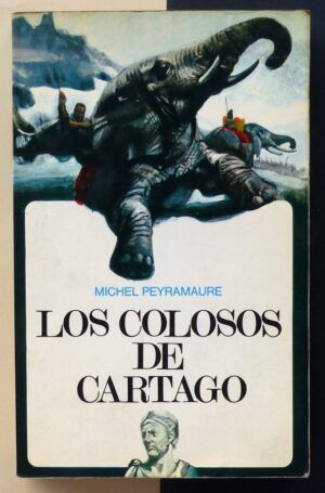 PEYRAMAURE, Michel - Los Colosos de Cartago.