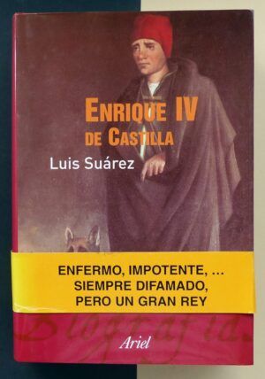 SUÁREZ, Luis - Enrique IV de Castilla. La difamación como arma política.