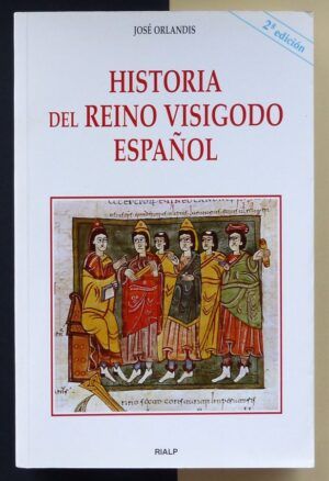 ORLANDIS, José - Historia del Reino visigodo español.