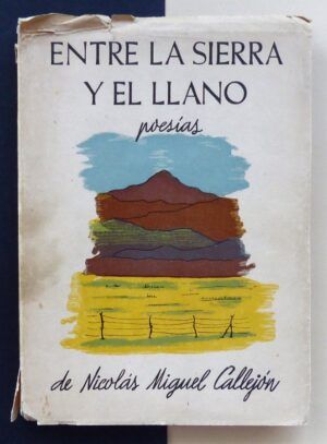 CALLEJÓN, Nicolás Miguel - Entre la sierra y el llano. Poesías.