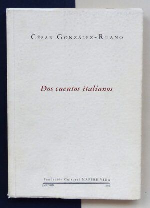 GONZÁLEZ-RUANO, César - Dos cuentos italianos.