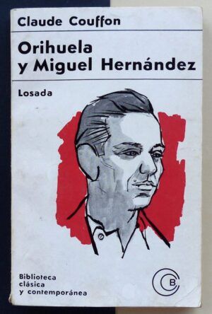 COUFFON, Claude - Orihuela y Miguel Hernández.