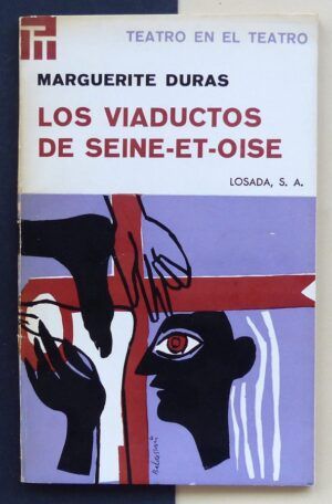 DURAS, Marguerite - Los viaductos de Seine-et-oise.