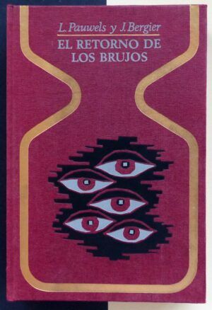 PAUWELS, L. y BERGIER, J. - El retorno de los brujos.