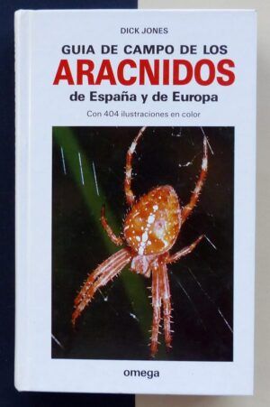 JONES, Dick - Guía de campo de los arácnidos de España y Europa.