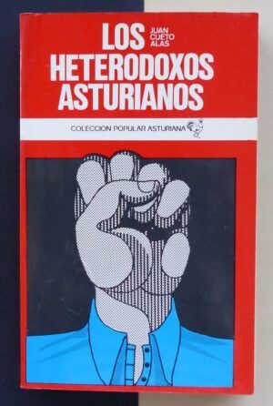 CUETO ALAS, Juan - Los heterodoxos asturianos.