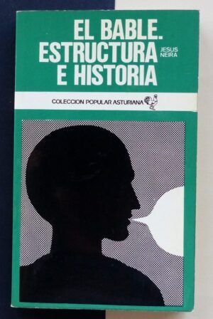 NEIRA, Jesús - El bable. Estructura e historia.