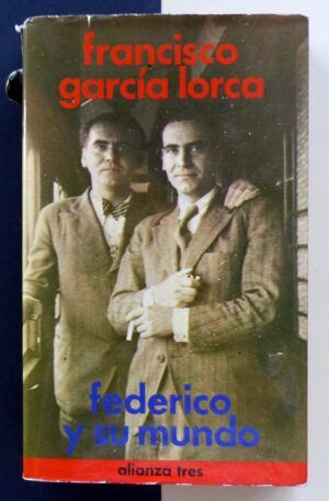 GARCÍA LORCA, Francisco - Federico y su mundo.