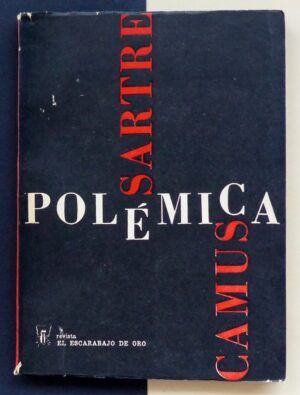 Albert Camus, Jean Paul Sartre y Francis Jeanson - Polémica Sartre-Camus.