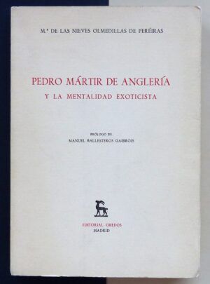 OLMEDILLAS de PERÉIRAS, María de las Nieves - Pedro Mártir de Anglería y la mentalidad exoticista.