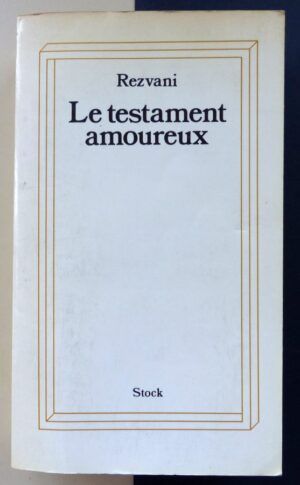 REZVANI, Serge - Le testament amoureux.