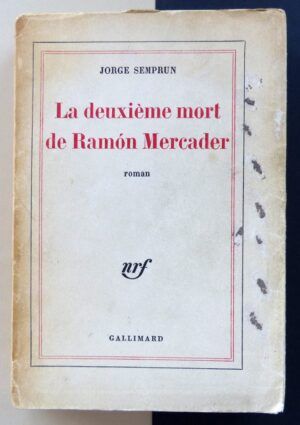 SEMPRUN, Jorge - La deuxième mort de Ramón Mercader.