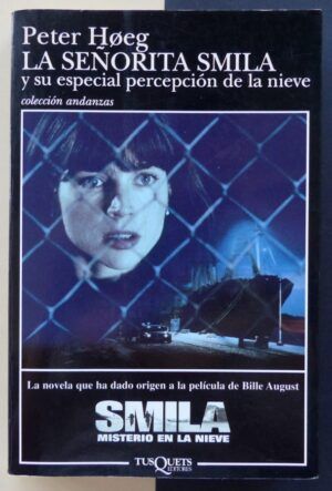 HOEG, Peter - La señorita Smila y su especial percepción de la nieve.