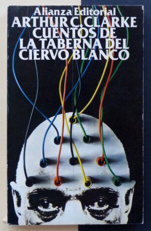 CLARKE, Arthur C. - Cuentos de la taberna del ciervo blanco.