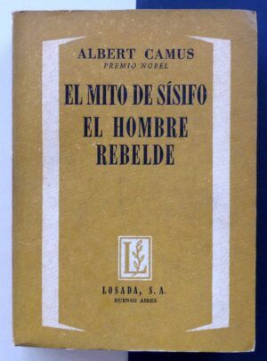 CAMUS, Albert - El mito de Sísifo. El hombre rebelde.
