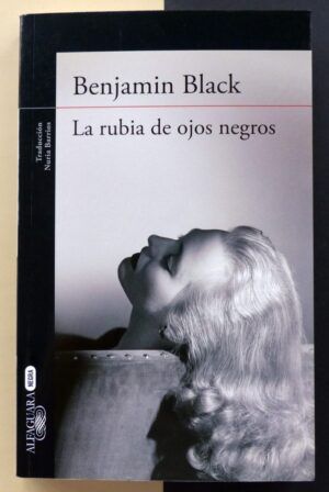 BLACK, Benjamin - La rubia de ojos negros.