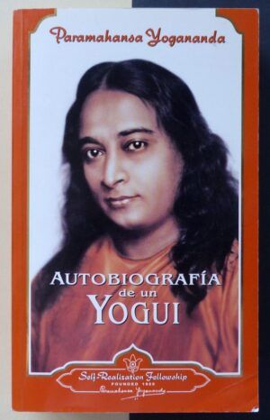 YOGANANDA, Paramahansa - Autobiografía de un yogui.