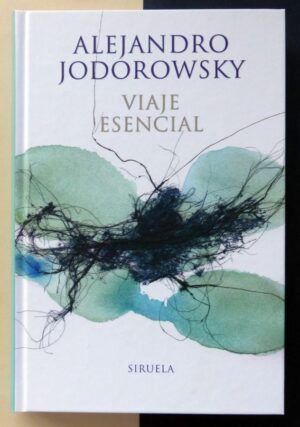 JODOROWSKY, Alejandro - Viaje esencial.