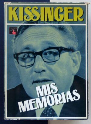 KISSINGER, Henry - Kissinger. Mis memorias.