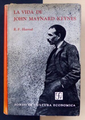 HARROD, R.F. - La vida de John Maynard Keynes.