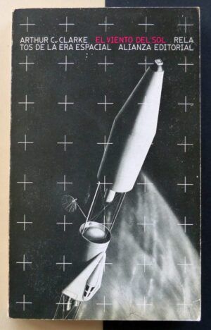 CLARKE, Arthur C. - El viento del sol. Relatos de la era espacial.