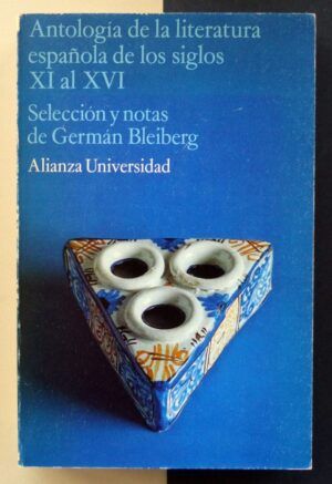 BLEIBERG, Germán (Selecc.) - Antología de la literatura española de los siglos XI al XVI.