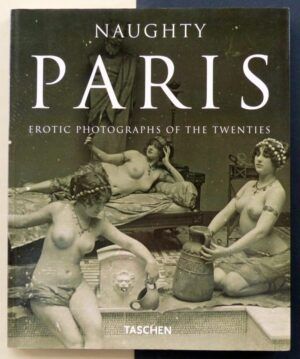 KOETZLE, Michael / SCHEID, Uwe - Naughty Paris. Erotic photographs of the twenties.