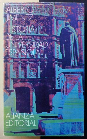 JIMÉNEZ, Alberto - Historia de la Universidad española.