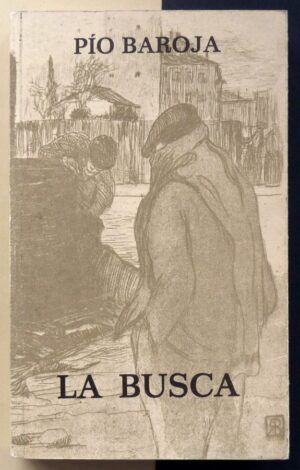 BAROJA, Pío - La busca.
