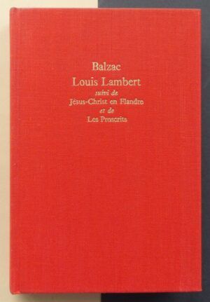 BALZAC, Honoré de - Louise Lambert suivi de Le Proscrits et de Jésus-Christ en Flandre.