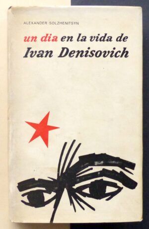SOLZHENITSYN, Alexander - Un día en la vida de Ivan Denisovich.